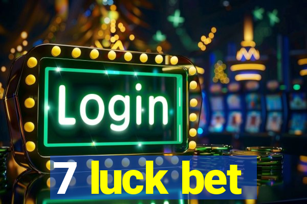 7 luck bet